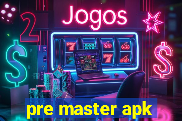 pre master apk